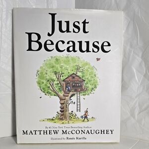 Just Because by Matthew McConaughey - Illustrated Kids Book
